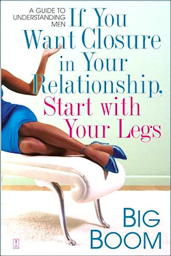 The cover of the book If You Want Closure In Your Relationship, Start With Your Legs.
